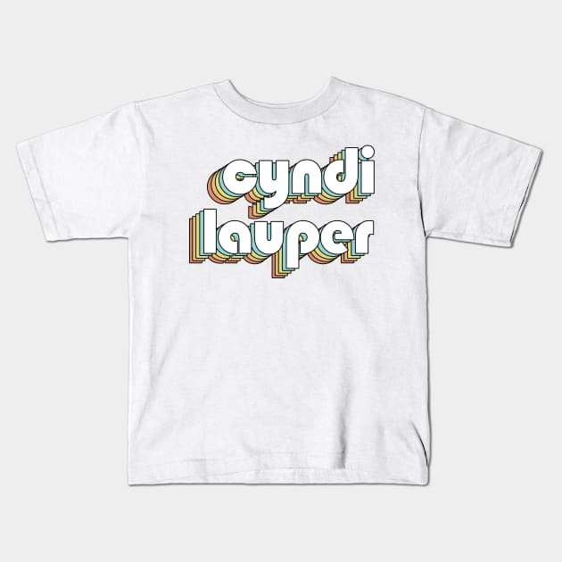 Cyndi Lauper - Retro Typography Faded Style Kids T-Shirt by Paxnotods